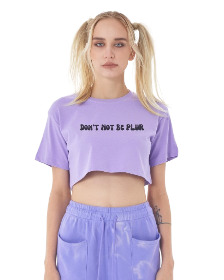 Don't Not Be PLUR Crop Tee - Garden Of EDM