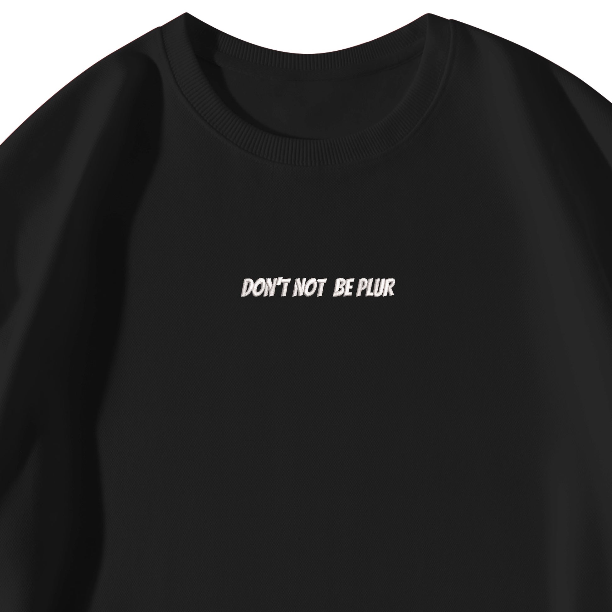 Don't Not Be PLUR Embroidered Sweatshirt (WHT) - Garden Of EDM