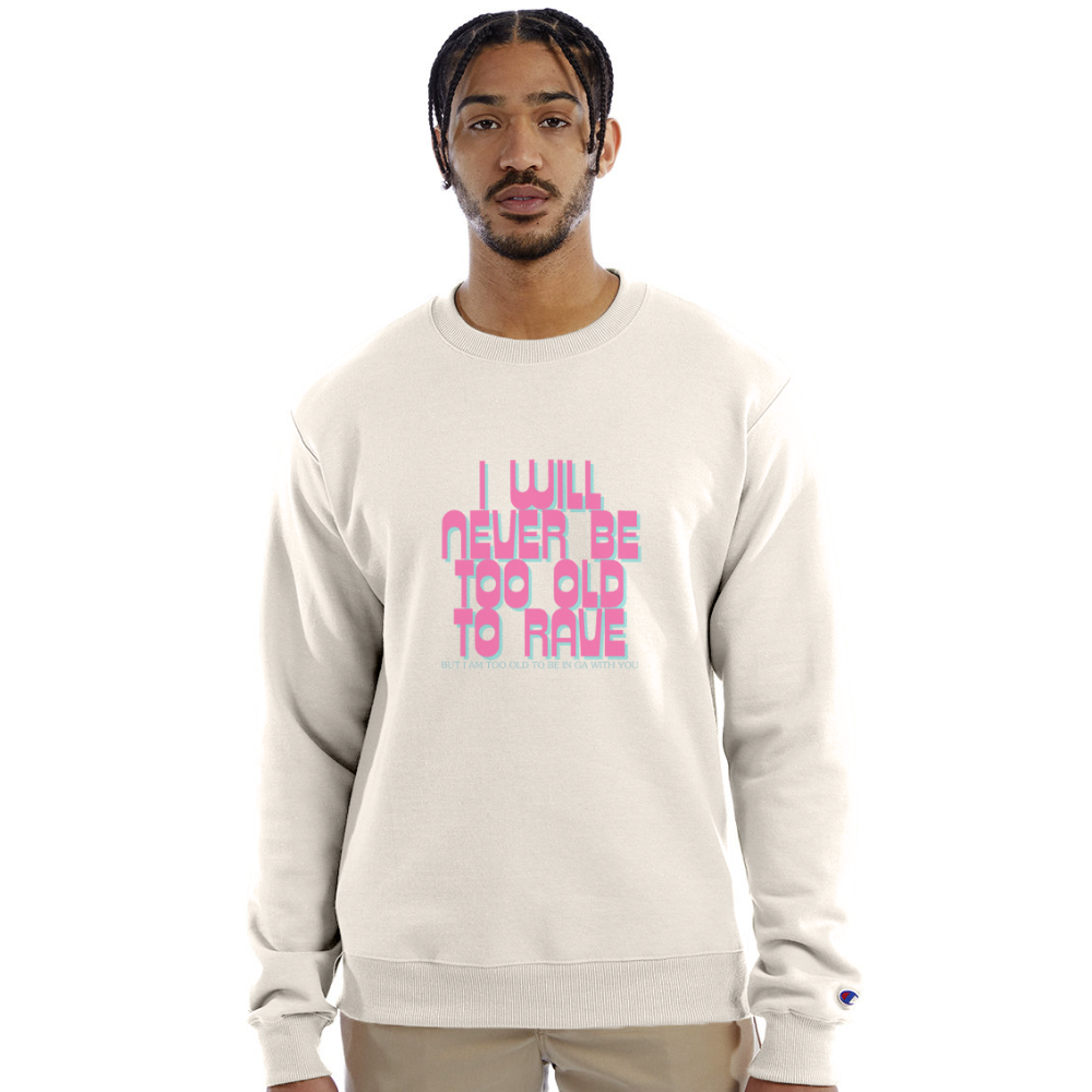 Never Too Old To Rave Champion Unisex Powerblend Sweatshirt - Sand