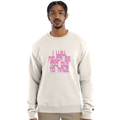 Never Too Old To Rave Champion Unisex Powerblend Sweatshirt - Sand