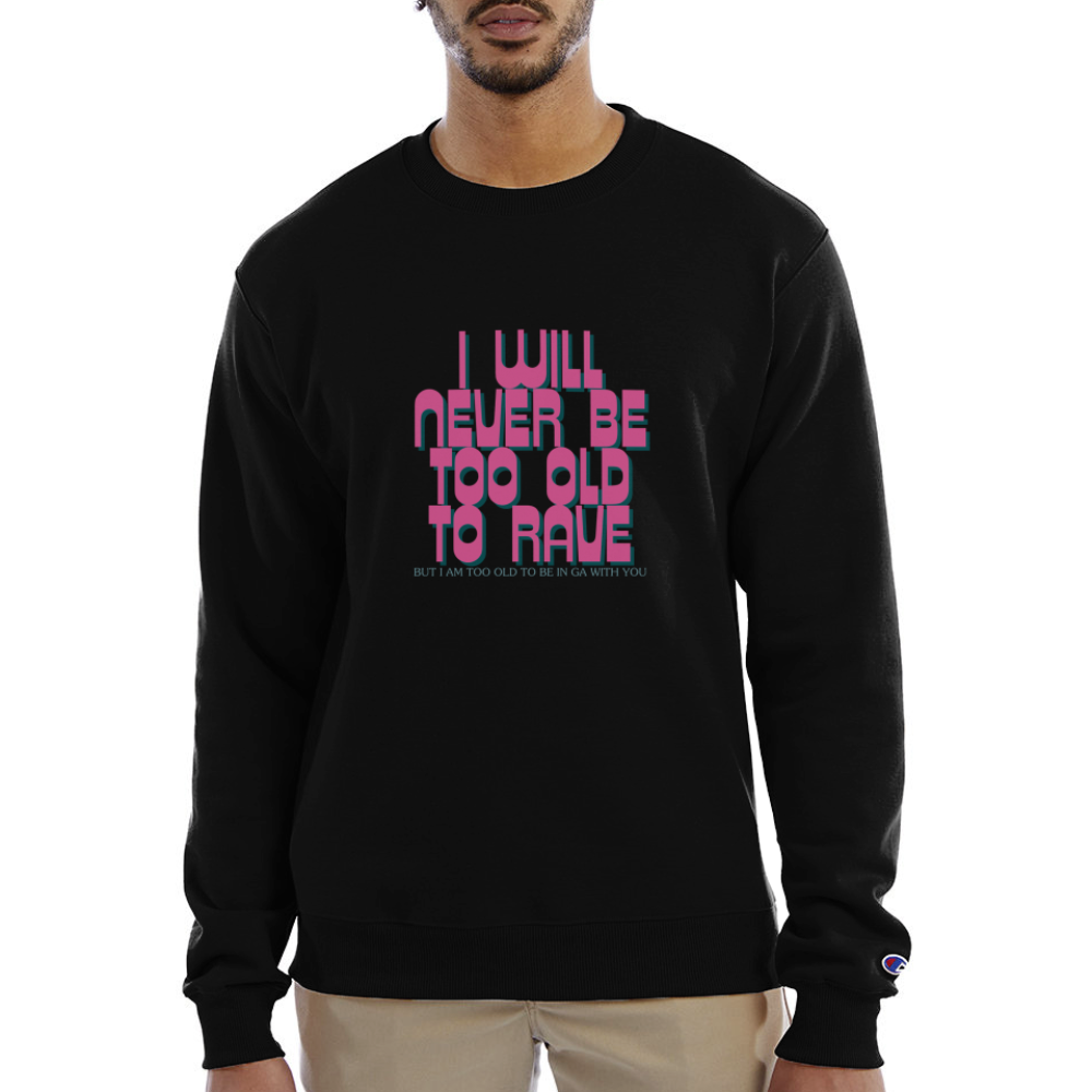 Never Too Old To Rave Champion Unisex Powerblend Sweatshirt - black