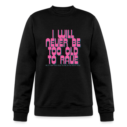 Never Too Old To Rave Champion Unisex Powerblend Sweatshirt - black