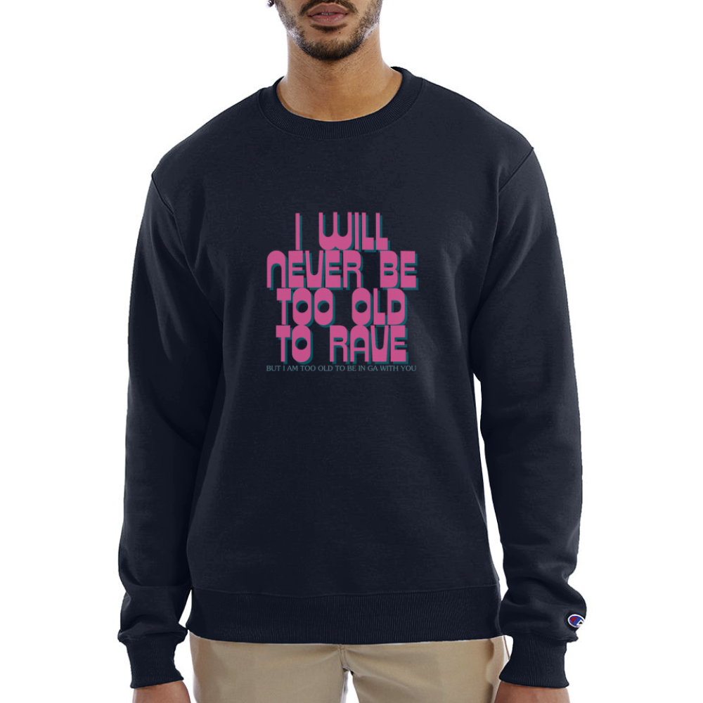 Never Too Old To Rave Champion Unisex Powerblend Sweatshirt - navy