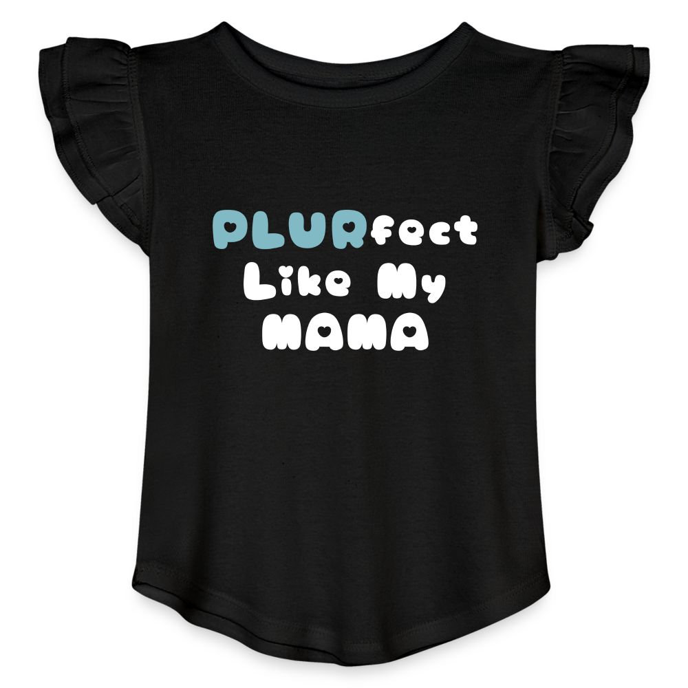 PLURfect Like My Mama Toddler Flutter T-shirt - black