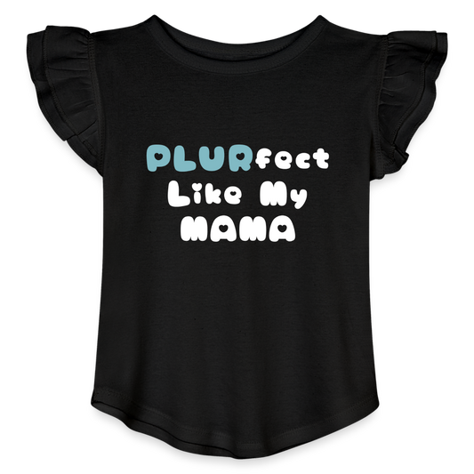 PLURfect Like My Mama Toddler Flutter T-shirt - black