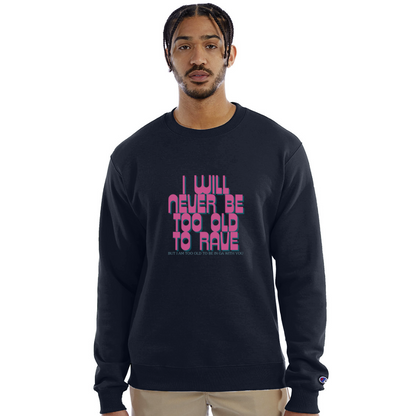 Never Too Old To Rave Champion Unisex Powerblend Sweatshirt - navy