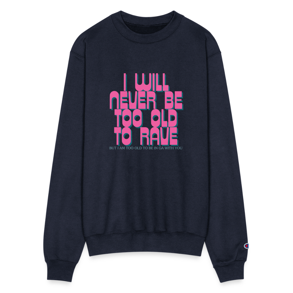 Never Too Old To Rave Champion Unisex Powerblend Sweatshirt - navy