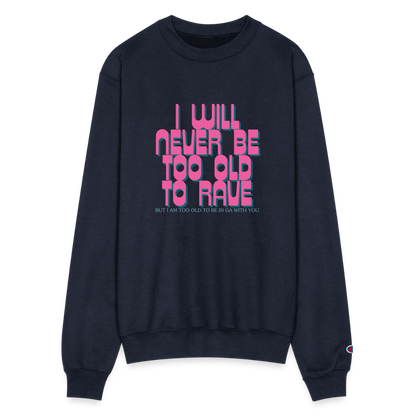 Never Too Old To Rave Champion Unisex Powerblend Sweatshirt - navy