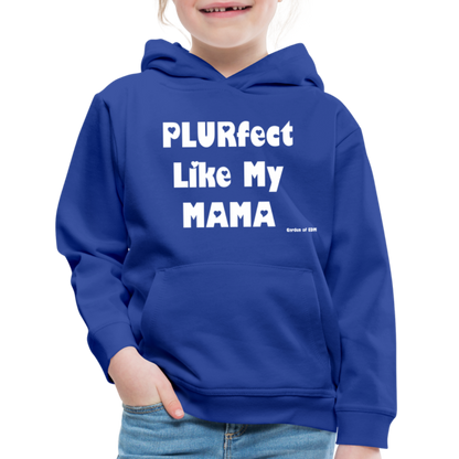 PLURfect Like My MAMA Kids‘ Hoodie - royal blue