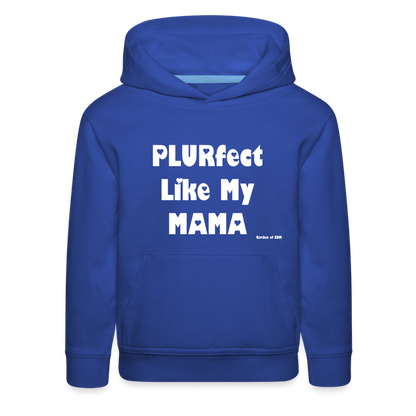 PLURfect Like My MAMA Kids‘ Hoodie - royal blue