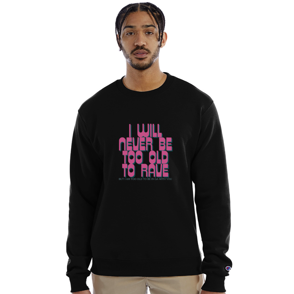 Never Too Old To Rave Champion Unisex Powerblend Sweatshirt - black