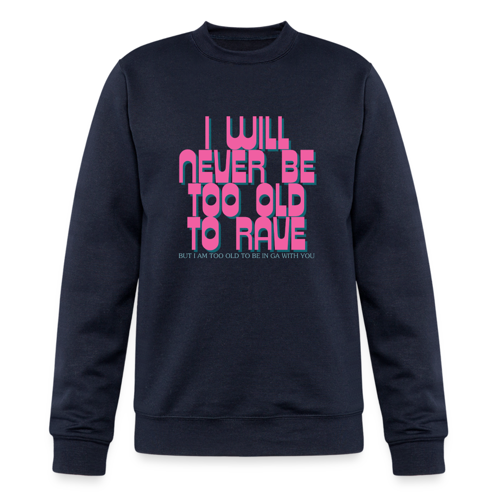 Never Too Old To Rave Champion Unisex Powerblend Sweatshirt - navy