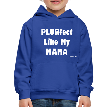 PLURfect Like My MAMA Kids‘ Hoodie - royal blue