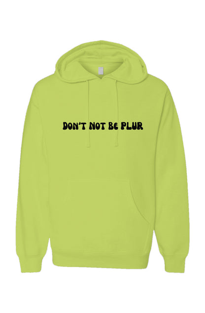 Don't Not Be PLUR Neon Pullover Hoodie